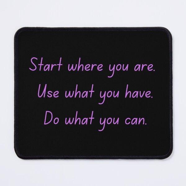 Item preview, Start where you are. Use what you have. Do what you can. designed and sold by Burkae.