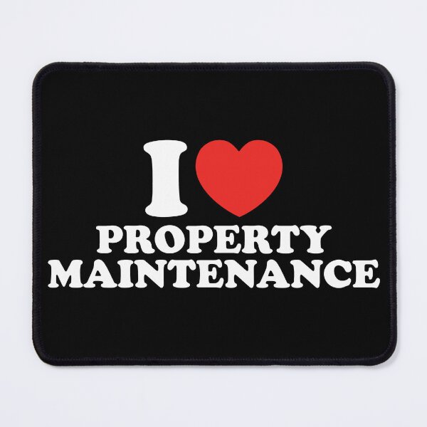 Item preview, I Love Property Maintenance designed and sold by shitpostee.