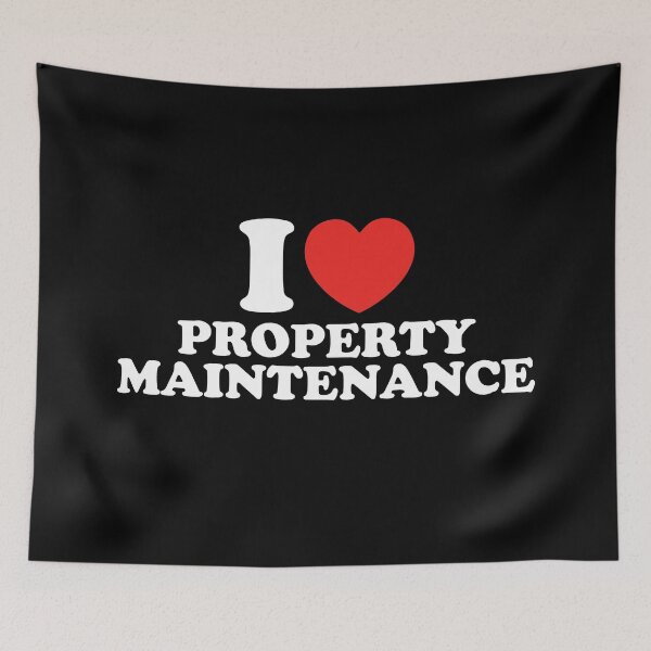 Item preview, I Love Property Maintenance designed and sold by shitpostee.