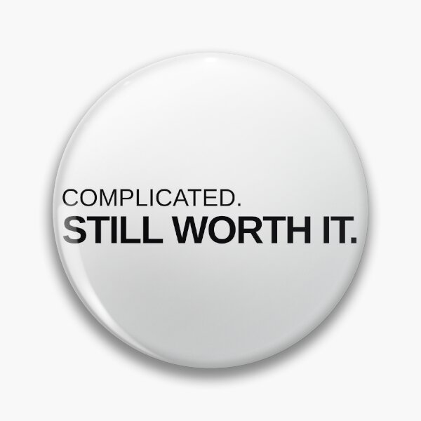 Item preview, Complicated Still Worth It – Minimalist Bold Statement Design designed and sold by Anyshca.