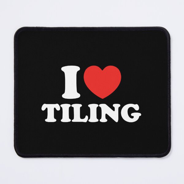 Item preview, I Love Tiling designed and sold by shitpostee.