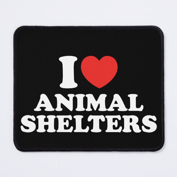 Item preview, I Love Animal Shelters designed and sold by shitpostee.