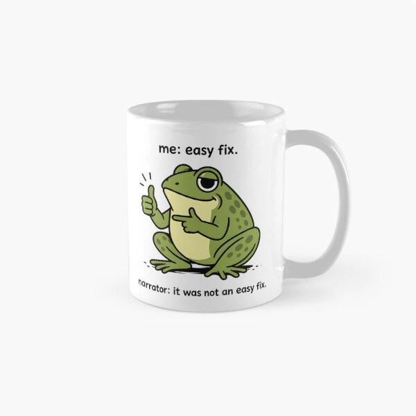 Item preview, Me Easy Fix Narrator It Was Not An Easy Fix Sarcastic Frog Meme designed and sold by AnnDesignStudio.