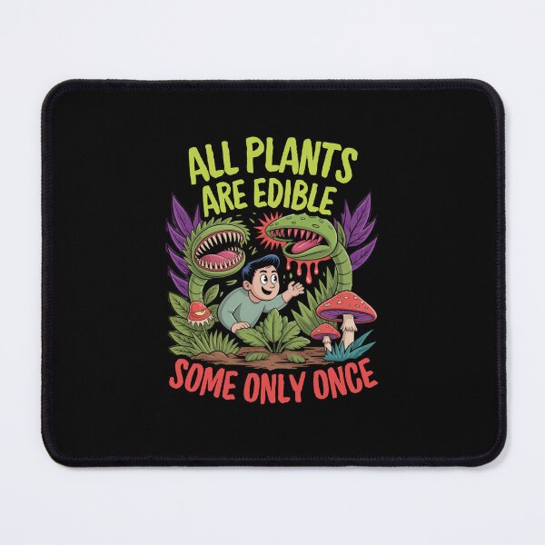 Item preview, All Plants Are Edible Some Only Once designed and sold by Naitsebas.