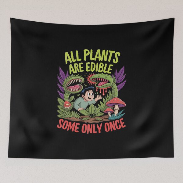 Item preview, All Plants Are Edible Some Only Once designed and sold by Naitsebas.
