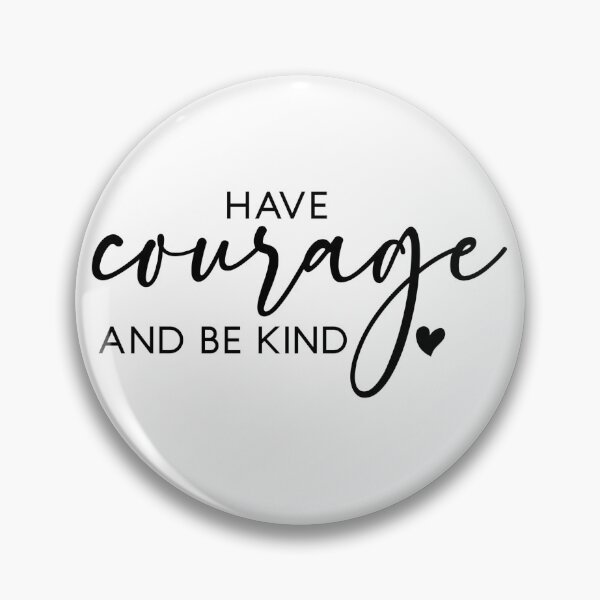 Item preview, Have Courage designed and sold by Neon-Eclipse.