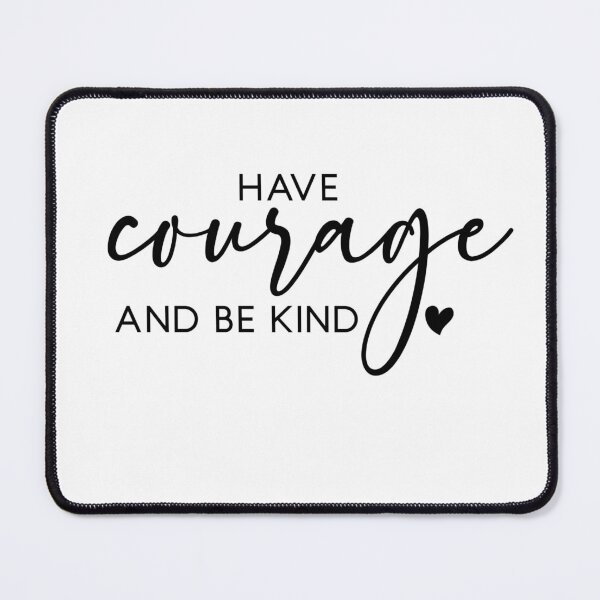 Item preview, Have Courage designed and sold by Neon-Eclipse.