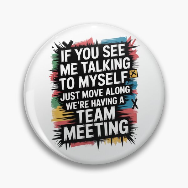 Item preview, If You See Me Talking to Myself Just Move Along designed and sold by Naitsebas.