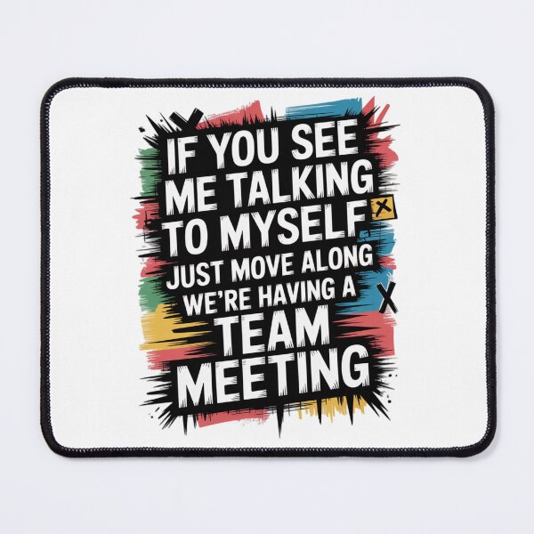 Item preview, If You See Me Talking to Myself Just Move Along designed and sold by Naitsebas.