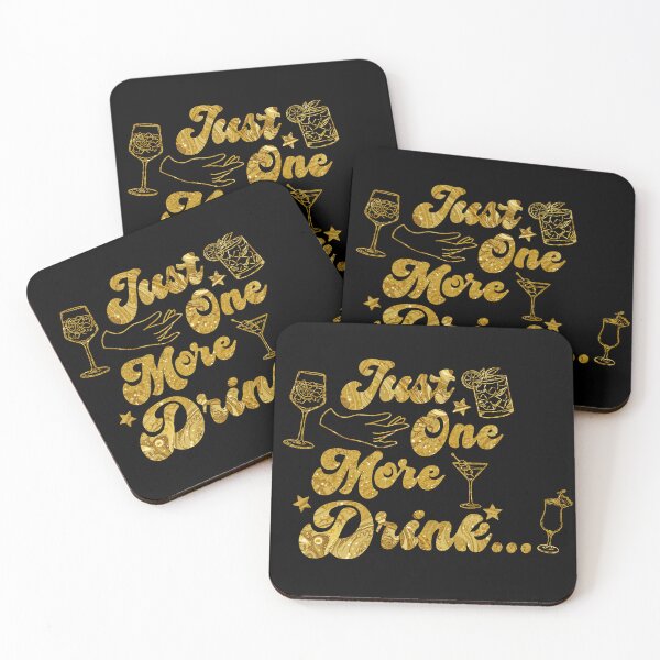 Item preview, Just One More Drink Retro Drinking Attribute (Gold) designed and sold by CDPrintsDesigns.