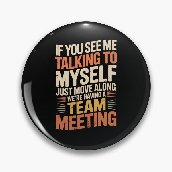 Item preview, If You See Me Talking to Myself Just Move Along designed and sold by Naitsebas.