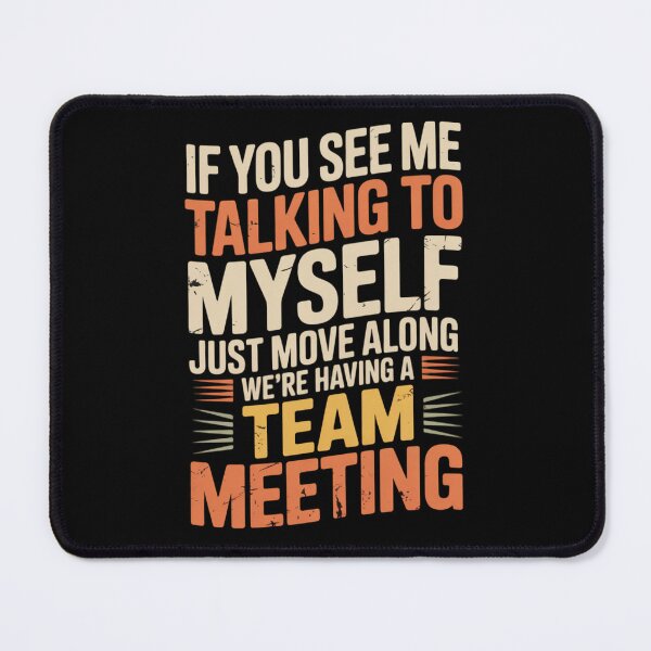 Item preview, If You See Me Talking to Myself Just Move Along designed and sold by Naitsebas.
