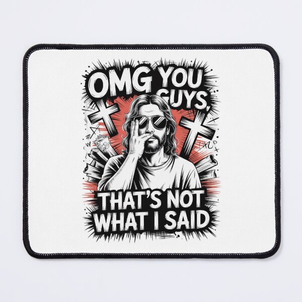 Item preview, Omg You Guys Thats Not What I Said designed and sold by Naitsebas.
