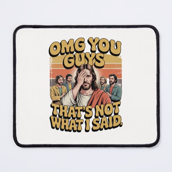 Item preview, Omg You Guys Thats Not What I Said designed and sold by Naitsebas.