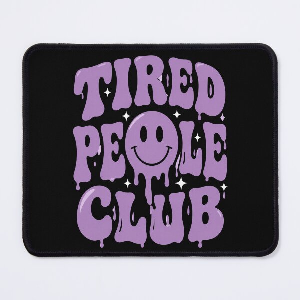 Item preview, Tired People Club designed and sold by Midnight Mood.