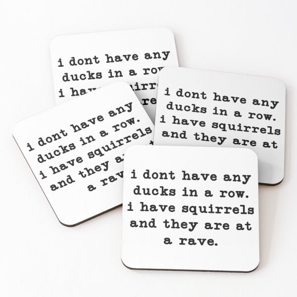 Item preview, i dont have any ducks in a row i have squirrels and they are at a rave,funny sayings  designed and sold by CloudyPress.