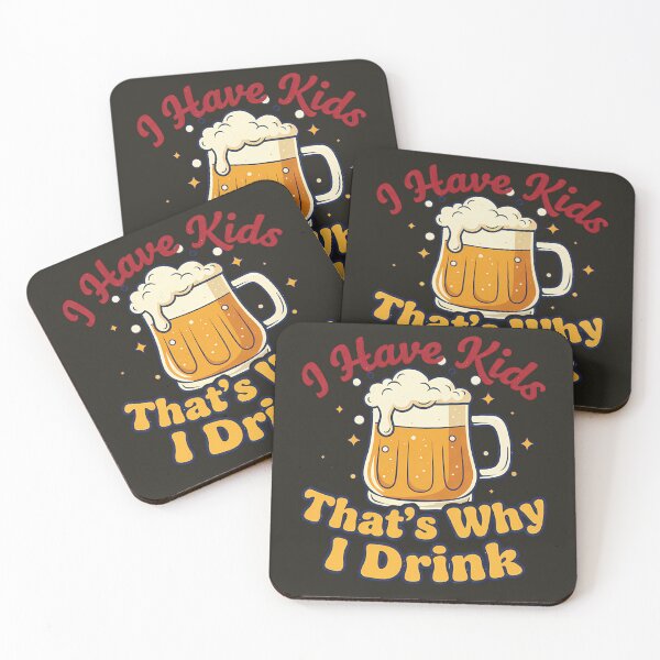 Item preview, I Have Kids That’s Why I Drink Design designed and sold by Teeny Quities.