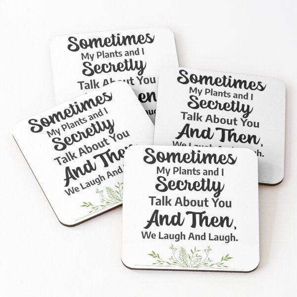 Item preview, Sometimes My Plants And I Secretly Talk About  designed and sold by HoppingCreation.