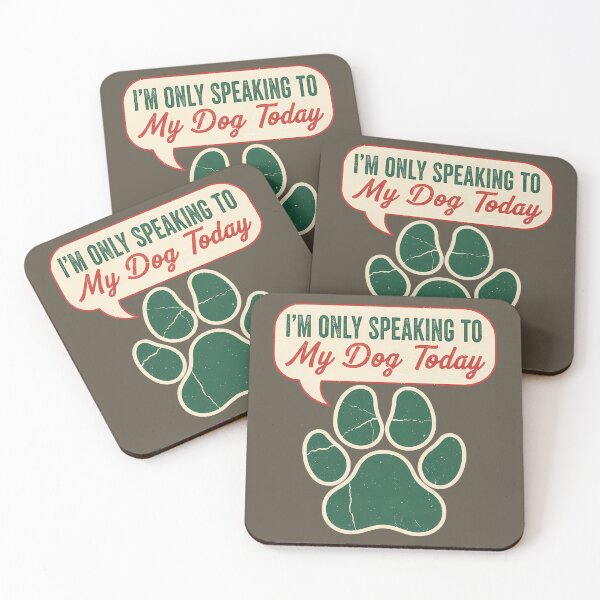 Item preview, Only Speaking to My Dog Today Design designed and sold by Teeny Quities.