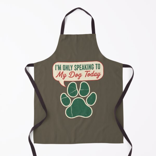 Item preview, Only Speaking to My Dog Today Design designed and sold by Teeny Quities.
