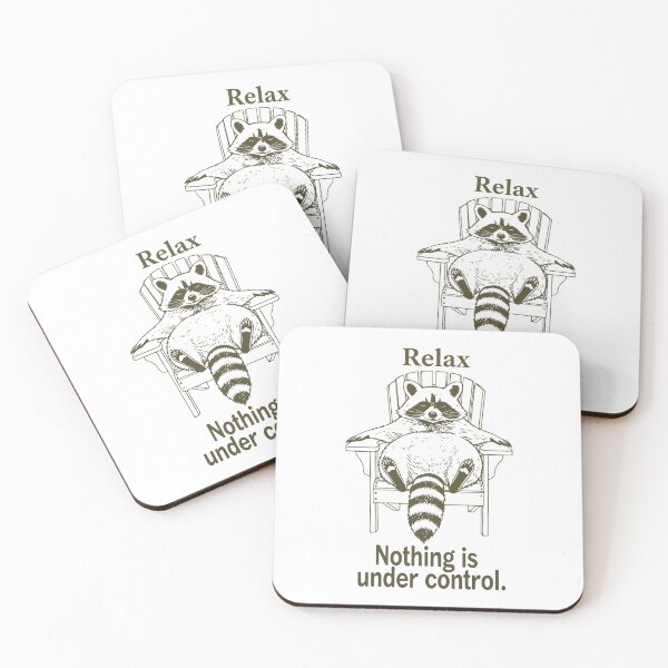 Item preview, Relax Nothing Is Under Control designed and sold by Mirandalab.