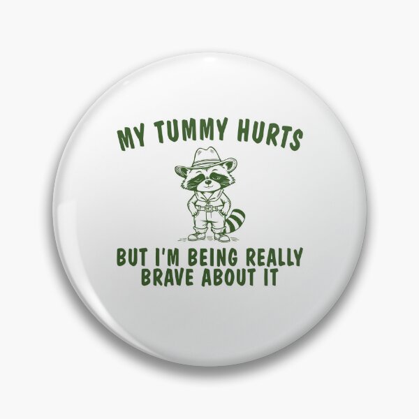 Item preview, My Tummy Hurts But I'm Being Really Brave About It designed and sold by Mirandalab.