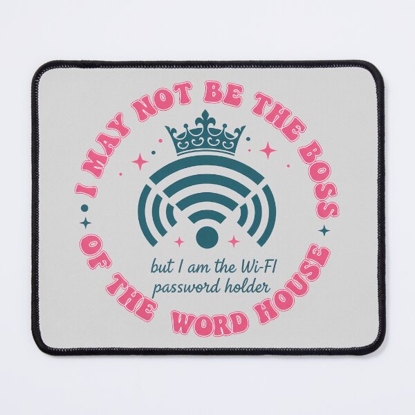 Item preview, I May Not Be the Boss WiFi Holder Design designed and sold by Teeny Quities.