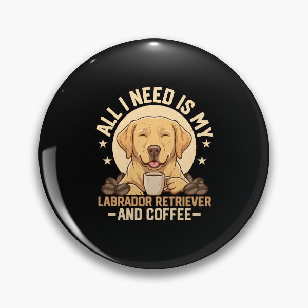 Item preview, All I Need Is My Labrador Retriever And Coffee designed and sold by Mirandalab.