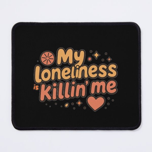 Item preview, My loneliness is killing me designed and sold by Stefrait-7.