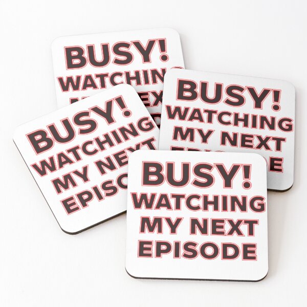 Item preview, Busy! Watching my next Episode  designed and sold by RG_Designs.