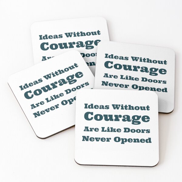Item preview, Ideas Without Courage Are Like Doors Never Opened designed and sold by SarcasticTeez.