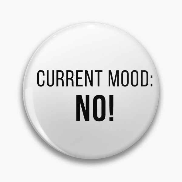 Item preview, Current Mood: No! Funny Minimalist Quote designed and sold by Anyshca.