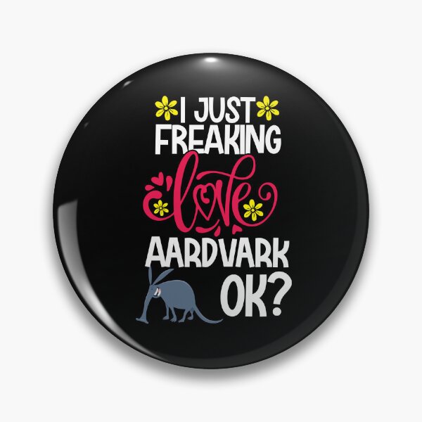 Item preview, I Just Freaking Love Aardvark Ok designed and sold by CosmoKitsch.