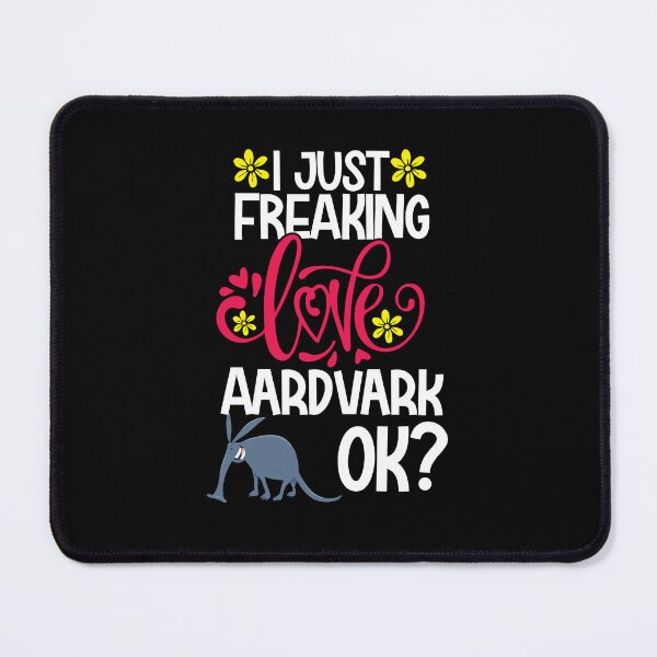 Item preview, I Just Freaking Love Aardvark Ok designed and sold by CosmoKitsch.