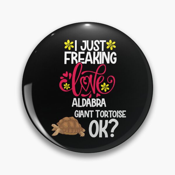 Item preview, I Just Freaking Love Aldabra Giant Tortoise Ok designed and sold by CosmoKitsch.