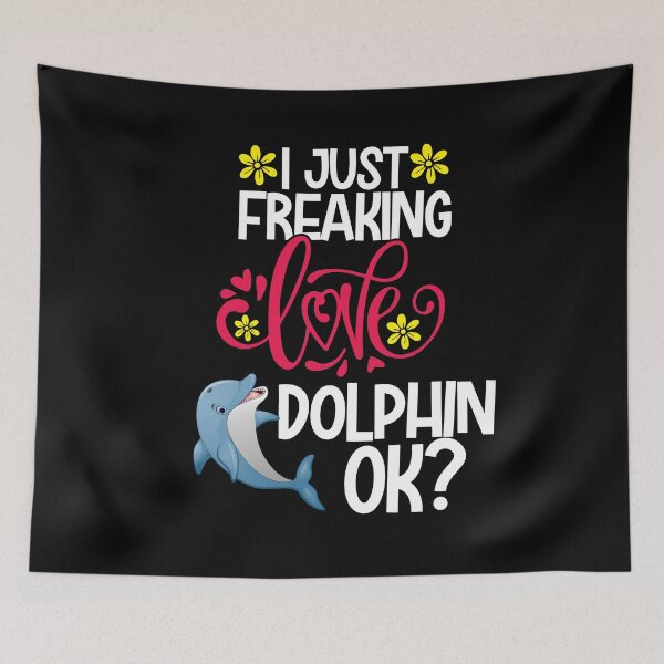 Item preview, I Just Freaking Love dolphin Ok designed and sold by CosmoKitsch.