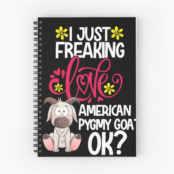 Item preview, I Just Freaking Love American Pygmy Goat Ok designed and sold by CosmoKitsch.