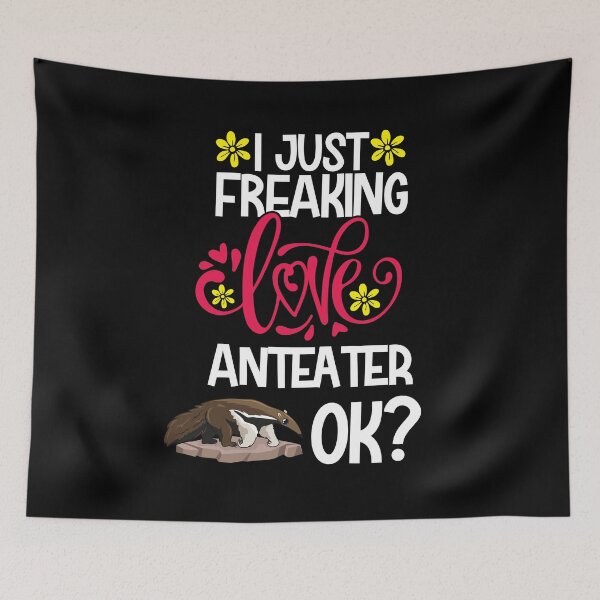 Item preview, I Just Freaking Love Anteater Ok designed and sold by CosmoKitsch.