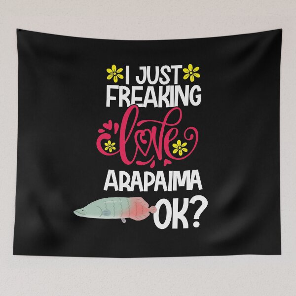 Item preview, I Just Freaking Love Arapaima Ok designed and sold by CosmoKitsch.