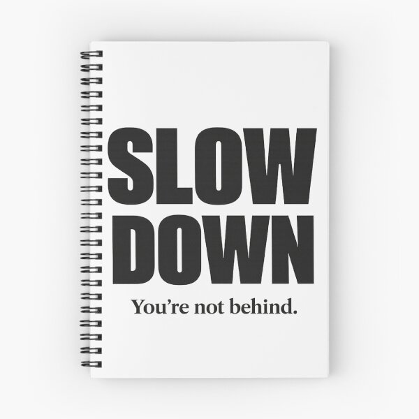 Item preview, Slow Down You Are Not Behind — Mental Wellness Art Print for Peace Seekers designed and sold by Oraibi.