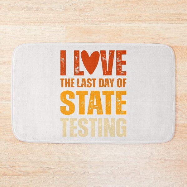 Item preview,  I love the last day of Testing  school  designed and sold by erozzz.