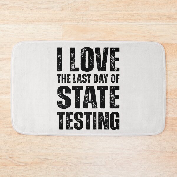 Item preview, Test day I love the last day of state testing designed and sold by erozzz.