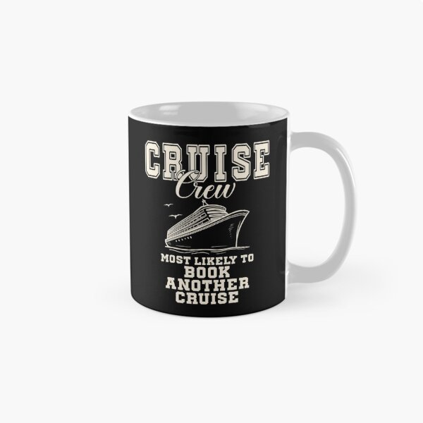 Item preview, Cruise Crew Most Likely To Book Another Cruise Vacation designed and sold by Ali-printshop.