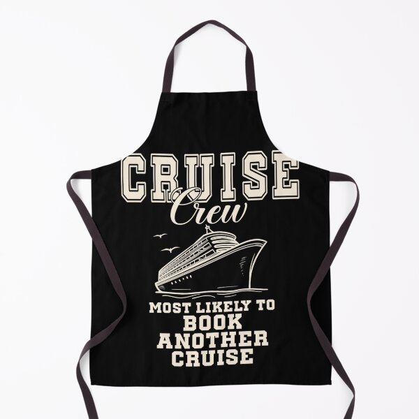 Item preview, Cruise Crew Most Likely To Book Another Cruise Vacation designed and sold by Ali-printshop.