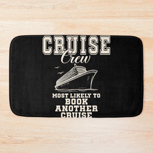 Item preview, Cruise Crew Most Likely To Book Another Cruise Vacation designed and sold by Ali-printshop.