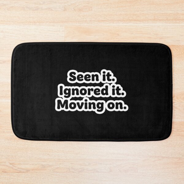Item preview, Seen It Ignored It Moving On – Relatable Mood Quote Sticker designed and sold by nishaaa2111.
