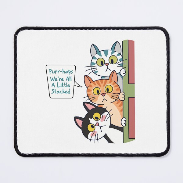 Item preview, Purr-haps we're All A Little Stacked - Curious Cats designed and sold by Sandramanhaten.