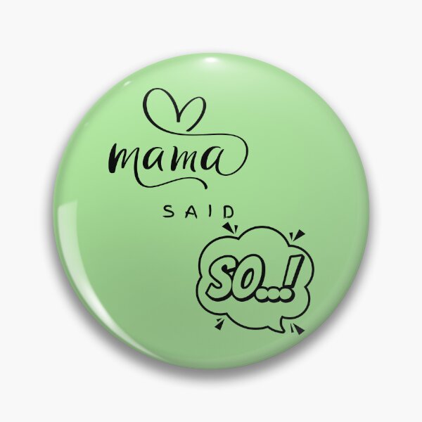Item preview, MAMA SAID SO. designed and sold by JurateArt-DK.