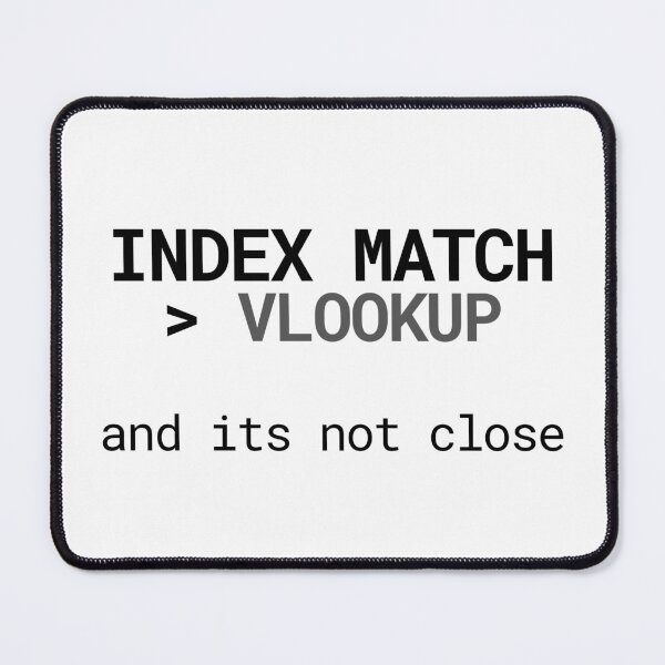 Item preview, INDEX MATCH Better Than VLOOKUP Excel Shirt designed and sold by DesignsO'Random.
