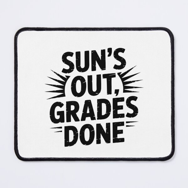 Item preview, Sun’s Out, Grades Done designed and sold by theartfulaspie.